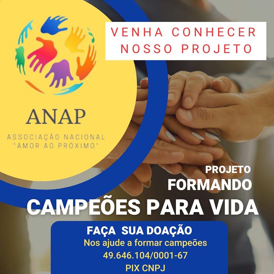 SEJA UM PARCEIRO DE UM DOS PROJETOS DA ASSOCIAÇÃO NACIONAL AMOR AO PRÓXIMO